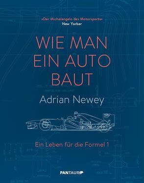 Wie man ein Auto baut von Newey,  Adrian