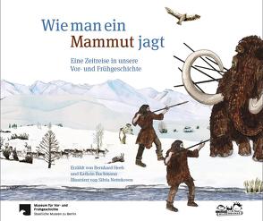 Wie man ein Mammut jagt von Buchmann,  Kathrin, Heeb,  Bernhard, Nettekoven,  Silvia