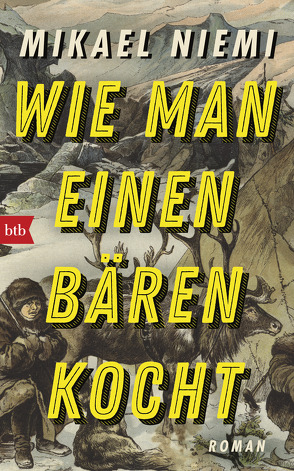 Wie man einen Bären kocht von Hildebrandt,  Christel, Niemi,  Mikael