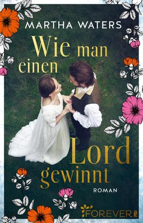 Wie man einen Lord gewinnt (Regency Romantics 1) von Agnew,  Cherokee Moon, Waters,  Martha