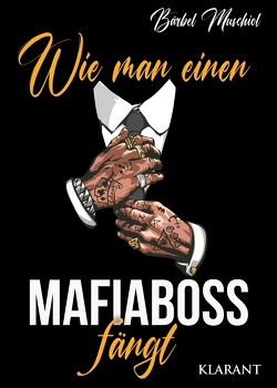 Wie man einen Mafiaboss fängt. Mafiaroman von Muschiol,  Bärbel