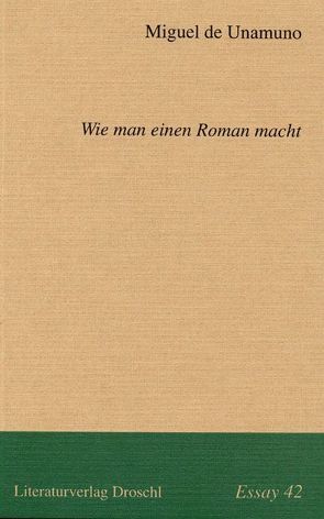 Wie man einen Roman macht von Pfeiffer,  Erna, Unamuno,  Miguel de