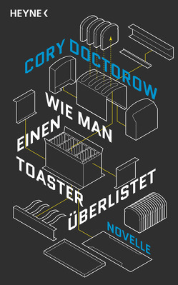 Wie man einen Toaster überlistet von Doctorow,  Cory, Langowski,  Jürgen