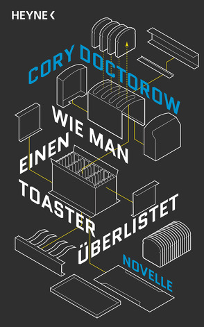 Wie man einen Toaster überlistet von Doctorow,  Cory, Langowski,  Jürgen