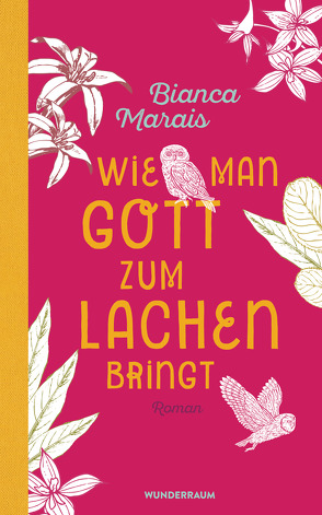 Wie man Gott zum Lachen bringt von Marais,  Bianca, Reissig,  Heike, Schaefer,  Stefanie