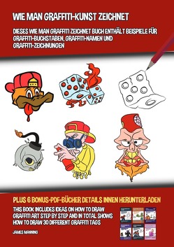 Wie Man Graffiti-Kunst Zeichnet (Dieses Wie Man Graffiti Zeichnet Buch Enthält Beispiele für Graffiti-Buchstaben, Graffiti-Namen Und Graffiti-Zeichnungen) von Manning,  James