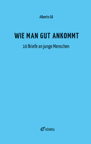 Wie man gut ankommt von Gil,  Alberto