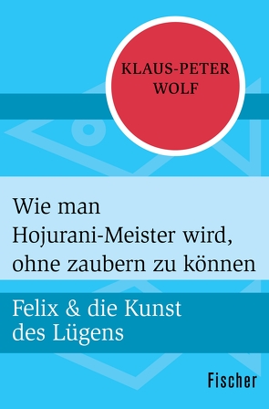 Wie man Hojurani-Meister wird, ohne zaubern zu können von Wolf,  Klaus-Peter