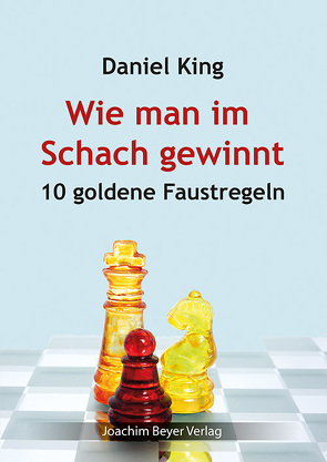 Wie man im Schach gewinnt von King,  Daniel