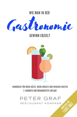 Wie man in der Gastronomie Gewinn erzielt – Handbuch für mehr Gäste, mehr Umsatz und weniger Kosten – Download von 7 Excel Tools von Graf,  Peter