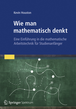 Wie man mathematisch denkt von Girgensohn,  Roland, Houston,  Kevin