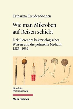 Wie man Mikroben auf Reisen schickt von Kreuder-Sonnen,  Katharina