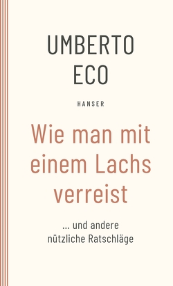 Wie man mit einem Lachs verreist und andere nützliche Ratschläge von Eco,  Umberto, Kroeber,  Burkhart, Memmert,  Günter