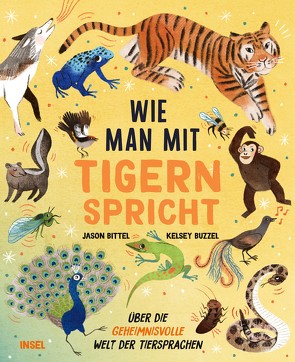 Wie man mit Tigern spricht von Bittel,  Jason, Buzzell,  Kelsey, Ochel,  Stefanie