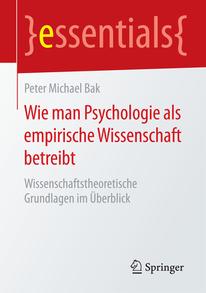 Wie man Psychologie als empirische Wissenschaft betreibt von Bak,  Peter Michael