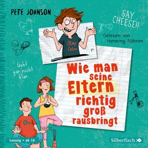 Wie man seine Eltern richtig groß rausbringt (Eltern 6) von Johnson,  Pete, Nöhren,  Henning, Spindler,  Christine