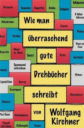 Wie man überraschend gute Drehbücher schreibt von Kirchner,  Wolfgang