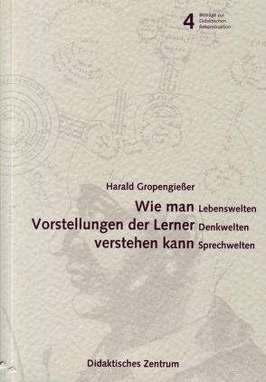 Wie man Vorstellungen der Lerner verstehen kann von Gropengiesser,  Harald