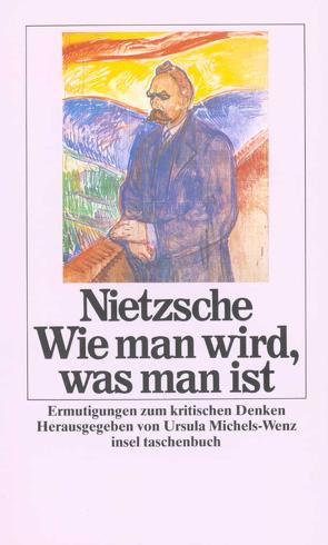 Wie man wird, was man ist von Michels-Wenz,  Ursula, Nietzsche,  Friedrich