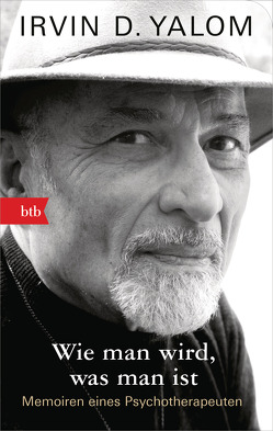 Wie man wird, was man ist von v. Bechtolsheim,  Barbara, Yalom,  Irvin D.