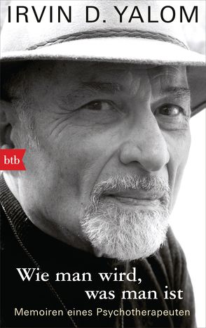 Wie man wird, was man ist von v. Bechtolsheim,  Barbara, Yalom,  Irvin D.