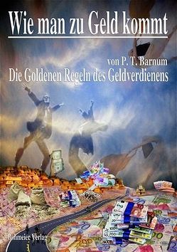 Wie man zu Geld kommt von Barnum,  P T, Davis,  Joe A, Fehn,  Oliver