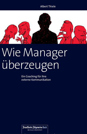 Wie Manager überzeugen von Thiele,  Albert