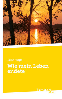 Wie mein Leben endete von Vogel,  Lena