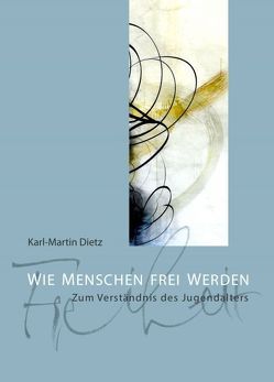 Wie Menschen frei werden von Dietz,  Karl-Martin