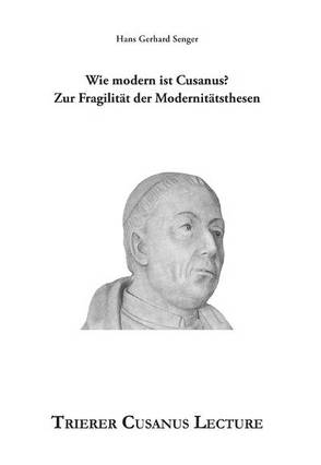 Wie modern ist Cusanus? von Senger,  Hans Gerhard