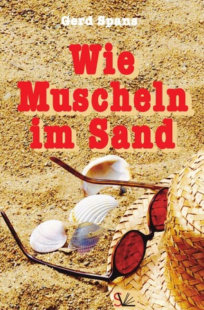 Wie Muscheln im Sand von Spans,  Gerd