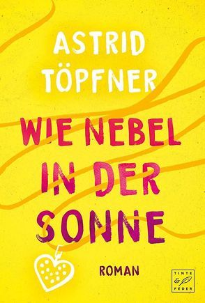 Wie Nebel in der Sonne von Töpfner,  Astrid