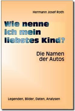 Wie nenne ich mein liebstes Kind? von Prof. Dr. Roth,  Hermann Josef