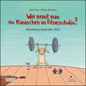 Wie nennt man ein Kaninchen im Fitnessstudio? 2022 – Rätselwitze-Kalender – 24 x 24 cm – Spiralbindung von Mühle,  Jörg