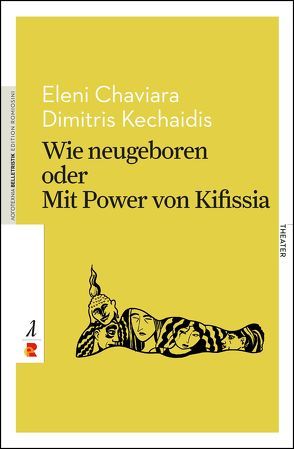 Wie neugeboren oder mit Power von Kifissia von Agathangelidou,  Marina, Eideneier,  Hans, Kechaidi,  Eleni, Kechaidis,  Dimitris