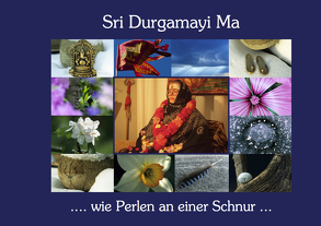 …wie Perlen an einer Schnur… von Sri Durgamayi Ma