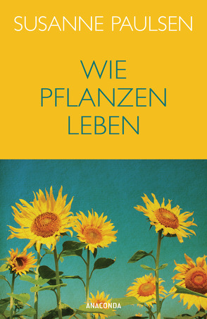 Wie Pflanzen leben von Paulsen,  Susanne