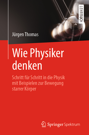 Wie Physiker denken von Thomas,  Jürgen