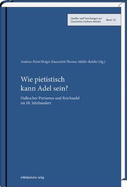 Wie pietistisch kann Adel sein? von Müller-Bahlke,  Thomas, Pecar,  Andreas, Zaunstöck,  Holger