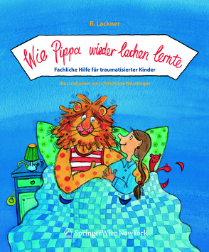 Wie Pippa wieder lachen lernte von Lackner,  Regina, Lueger-Schuster,  Brigitte, Nöstlinger,  C., Pal-Handl,  Nina