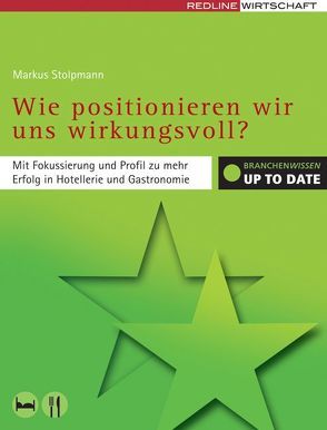 Wie positionieren wir uns wirkungsvoll? von Stolpmann,  Markus