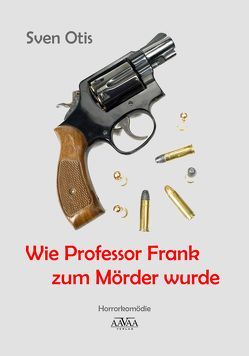 Wie Professor Frank zum Mörder wurde – Großdruck von Otis,  Sven