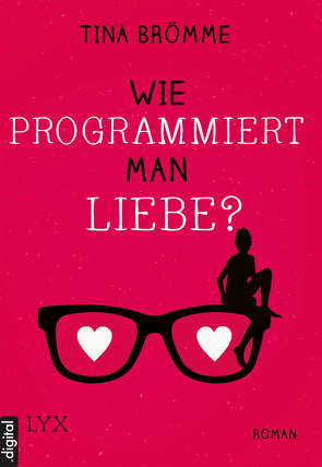 Wie programmiert man Liebe? von Brömme,  Tina