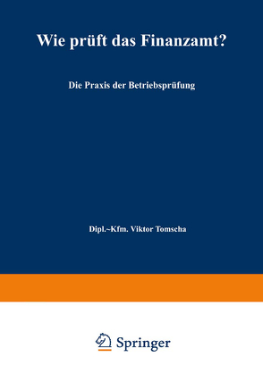 Wie prüft das Finanzamt? von Tomscha,  Viktor