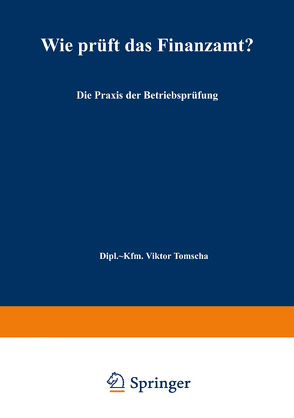 Wie prüft das Finanzamt? von Tomscha,  Viktor