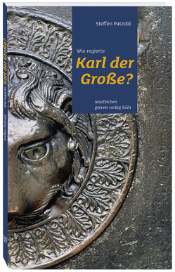 Wie regierte Karl der Große? von Patzold,  Steffen