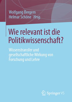 Wie relevant ist die Politikwissenschaft? von Bergem,  Wolfgang, Schöne,  Helmar