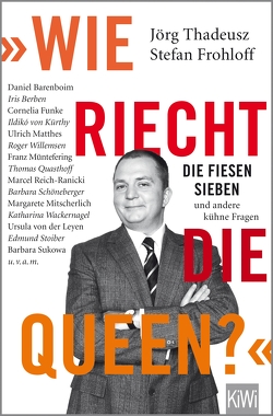 „Wie riecht die Queen?“ von Thadeusz,  Jörg