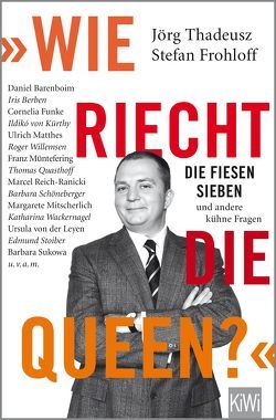 „Wie riecht die Queen?“ von Thadeusz,  Jörg