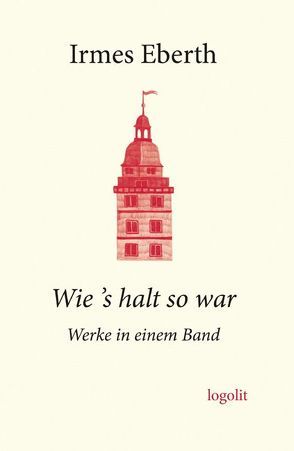 Wie ’s halt so war von Baier,  Anne, Eberth,  Irmes